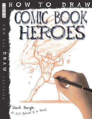 How To Draw Comic Book Heroes - Mark Bergin - cover