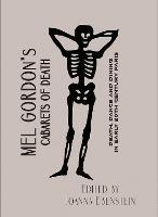 Mel Gordon's Cabarets of Death: Death, Dance and Dining in Early 20th Century Paris - Mel Gordon,Joanna Ebenstein - cover