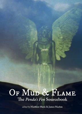 Of Mud and Flame: A Penda's Fen Sourcebook - cover