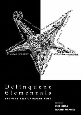 Delinquent Elementals: A Pagan News Anthology - Phil Hine,Rodney Orpheus - cover
