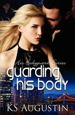 Guarding His Body - K. S. Augustin - cover