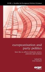 Europeanisation and Party Politics: How the EU affects Domestic Actors, Patterns and Systems