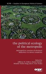 The Political Ecology of the Metropolis: Metropolitan Sources of Electoral Behaviour in Eleven Countries