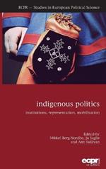 Indigenous Politics: Institutions, Representation, Mobilisation