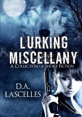 Lurking Miscellany: A Collection of Short Fiction - David Lascelles - cover