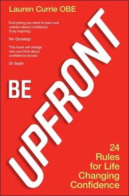 Be UPFRONT: 24 Rules for Life Changing Confidence - Lauren Currie - cover