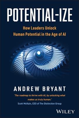 Potential-ize: How Leaders Unlock Human Potential in the Age of AI - Andrew Bryant - cover
