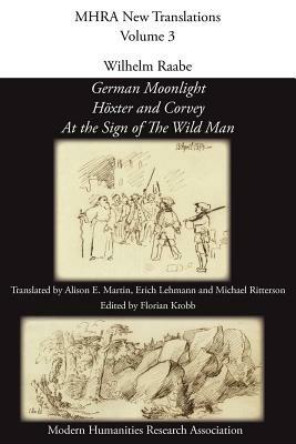 Wilhelm Raabe: 'German Moonlight', 'Hoxter and Corvey', 'At the Sign of The Wild Man' - Wilhelm Raabe - cover