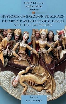 Hystoria Gweryddon yr Almaen: The Middle Welsh Life of St Ursula and the 11,000 Virgins - cover