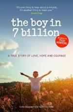 The Boy in 7 Billion: A true story of love, courage and hope
