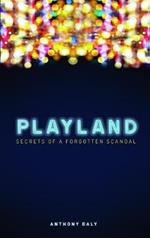 Playland: Secrets of a forgotten scandal