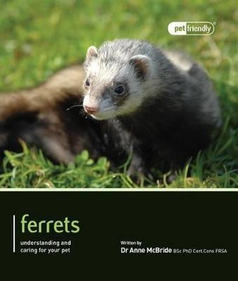 Ferrets - Pet Friendly - Anne McBride - cover