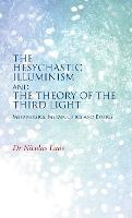 The Hesychastic Illuminism and the Theory of the Third Light - Nicolas Laos - cover