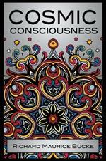 Cosmic Consciousness: A Study in the Evolution of the Human Mind