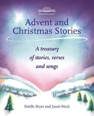 Advent and Christmas Stories: A Treasury of Stories, Verses and Songs - Janni Nicol,Estelle Bryer - cover