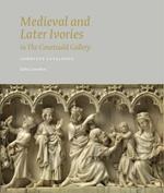 Medieval and Later Ivories in the Courtauld Gallery: The Gambier Parry Collection