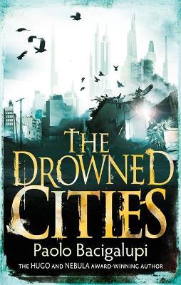 The Drowned Cities: Number 2 in series - Paolo Bacigalupi - cover
