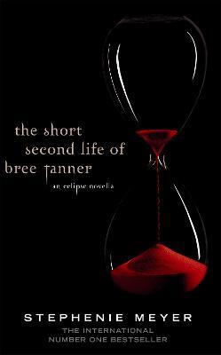 The Short Second Life Of Bree Tanner: An Eclipse Novella - Stephenie Meyer - cover