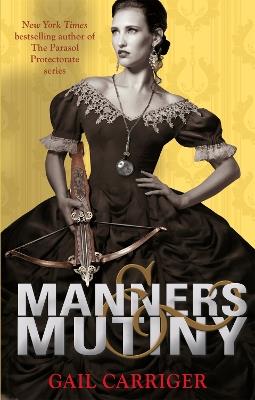 Manners and Mutiny: Number 4 in series - Gail Carriger - cover