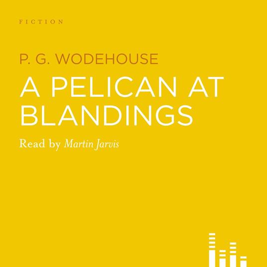 A Pelican At Blandings