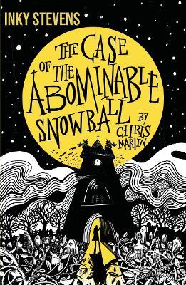 Inky Stevens - The Case of the Abominable Snowball - Chris Martin - cover