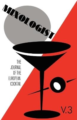 Mixologist: The Journal of the European Cocktail, Volume 3 - Jared McDaniel Brown,Anistatia Renard Miller,Gary Regan - cover