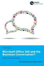 Thinking of...Microsoft Office 365 and the Business Conversation? Ask the Smart Questions