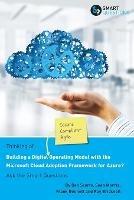 Thinking of... Building a Digital Operating Model with the Microsoft Cloud Adoption Framework for Azure? Ask the Smart Questions - Dan Scarfe,Frank Bennett,Ray Bricknell Sean Morris - cover