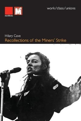 Recollections of the Miners' Strike - Hilary Cave - cover