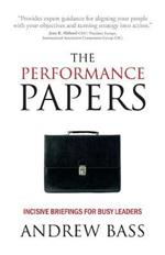The Performance Papers: Incisive briefings for busy leaders