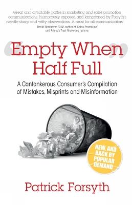 Empty When Half Full: A cantankerous consumer's compilation of mistakes, misprints and misinformation - Patrick Forsyth - cover