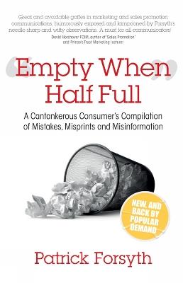 Empty When Half Full: A cantankerous consumer's compilation of mistakes, misprints and misinformation - Patrick Forsyth - cover