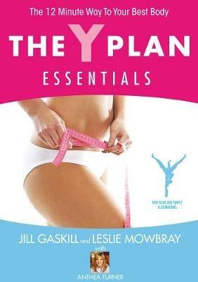 The Y Plan Essentials: The 12 minute way to your best body - Jill Gaskell,Leslie Mowbray - cover