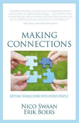 Making Connections: Getting Things Done With Other People - Nico Swaan,Erik Boers - cover