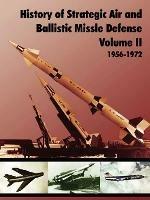 History of Strategic and Ballistic Missle Defense, Volume II - U.S. Army Center of Military History - cover