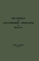 The Conduct of Anti-Terrorist Operations in Malaya - Malaya Director of Operations - cover