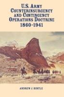 United States Army Counterinsurgency and Contingency Operations Doctrine, 1860-1941 - Andrew J. Birtle - cover