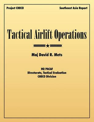 Tactical Airlift Operations - David R. Mets,Project CHECO - cover