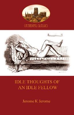 Idle Thoughts of an Idle Fellow - Jerome Jerome - cover