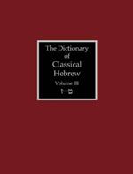 The Dictionary of Classical Hebrew Volume 3: Zayin-Teth