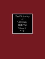 The Dictionary of Classical Hebrew Volume 4: Yodh-Lamedh