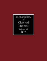 The Dictionary of Classical Hebrew Volume 7: Sade-Resh
