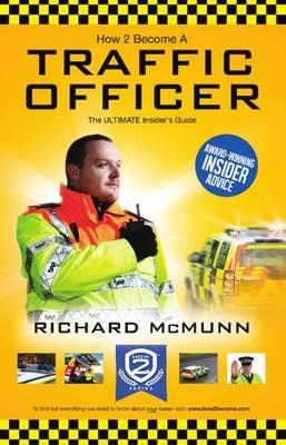 How to Become a Traffic Officer: The Insider's Guide - Richard McMunn - cover