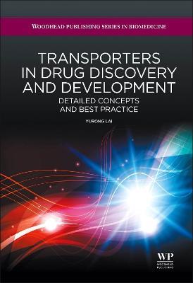 Transporters in Drug Discovery and Development: Detailed Concepts and Best Practice - Yurong Lai - cover