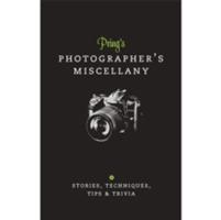 Prings Photographers Miscellany: Stories, Techniques, Tips & Trivia - Roger Pring - cover