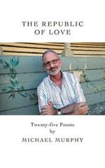 The Republic of Love: Twenty-Five Poems