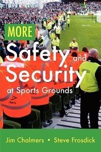 More Safety and Security at Sports Grounds - Jim Chalmers,Steve Frosdick - cover