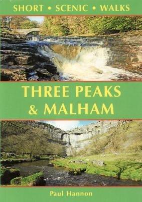 Three Peaks & Malham: Short Scenic Walks - Paul Hannon - cover