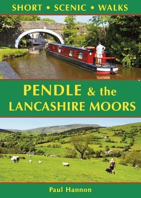 Pendle & the Lancashire Moors: Short Scenic Walks - Paul Hannon - cover