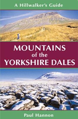 Mountains of the Yorkshire Dales: A Hillwalker's Guide - Paul Hannon - cover